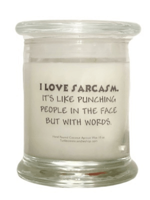 Sarcastic I love Sarcasm - Turtle Creek Candle Shop